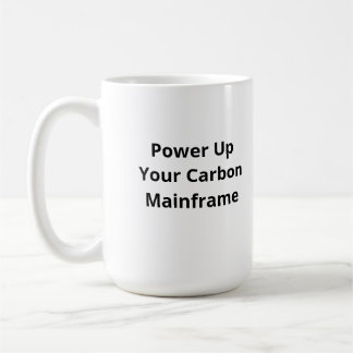 Power Up Your Carbon Mainframe | Funny Coffee Mug 