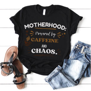 Powered by Caffeine and Chaos Motherhood Tee