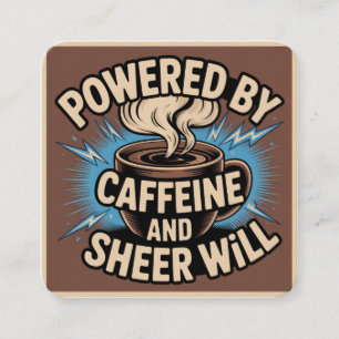Powered By Caffeine And Sheer Will Enclosure Card