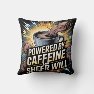 Powered By Caffeine And Sheer Will Throw Pillow