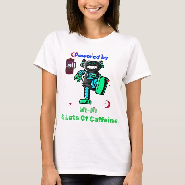 Powered by caffeine and WIFI T-Shirt (Front)
