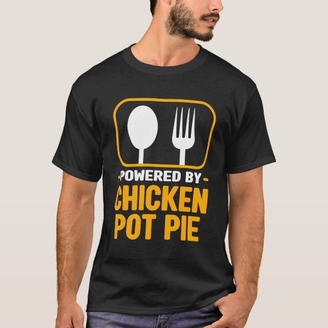 Powered By Chicken Pot Pie Meat Pie Humour Pastrie T-Shirt (Front)
