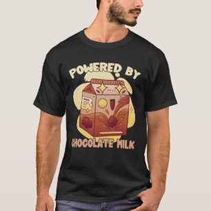 Powered By Chocolate Milk  Chocolate Milk  Quote T-Shirt