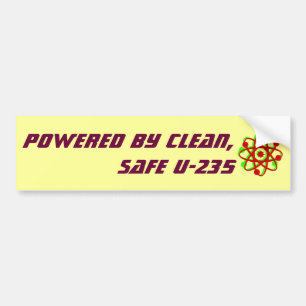 Powered by Clean, Safe U-235 Bumper Sticker