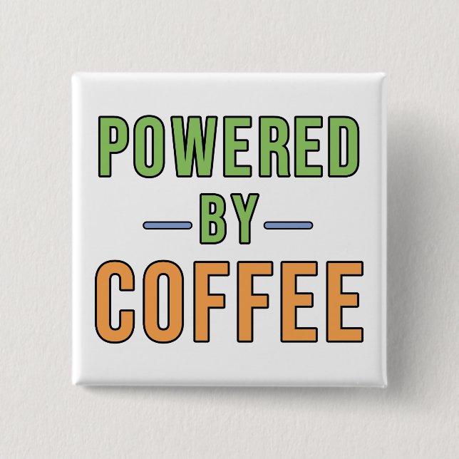 Powered by Coffee 2 Inch Square Button (Front)