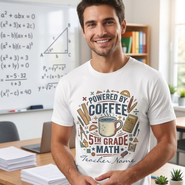 Powered By Coffee & 5th Grade Math Teacher T-Shirt (Creator Uploaded)
