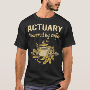 Powered By Coffee - Actuary T-Shirt