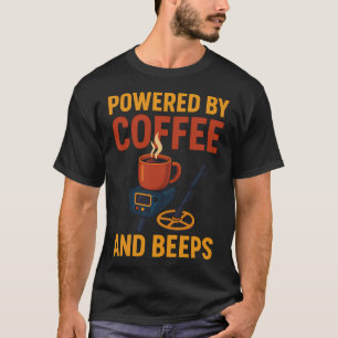 Powered By Coffee And Beeps Funny Metal T-Shirt