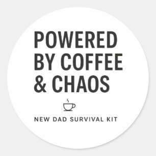 Powered by Coffee and Chaos New Dad Survival Kit Classic Round Sticker