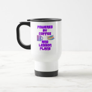 Powered by Coffee and Lesson Plans Travel Mug