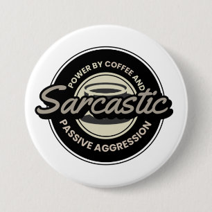 Powered by Coffee and Passive Aggression – Funny 3 Inch Round Button