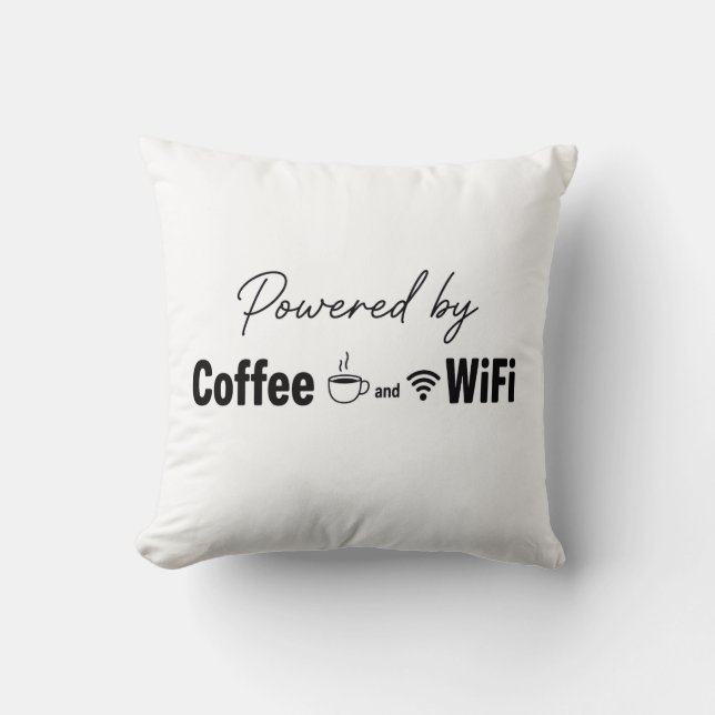 powered by coffee and wifi funny quote throw pillow (Front)