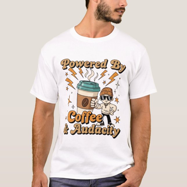 Powered By Coffee & Audacity – Funny Cartoon Coffe T-Shirt (Front)
