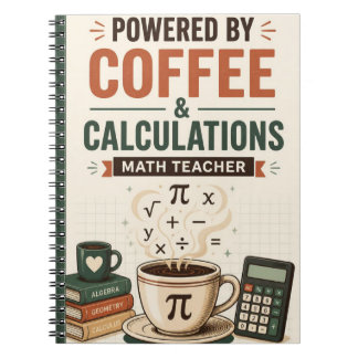 Powered by Coffee Calculations Math Teacher Notebook
