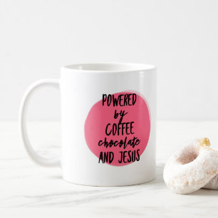 Powered by coffee chocolate and Jesus mug