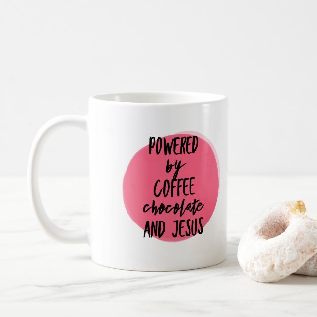 Powered by coffee chocolate and Jesus mug (With Donut)