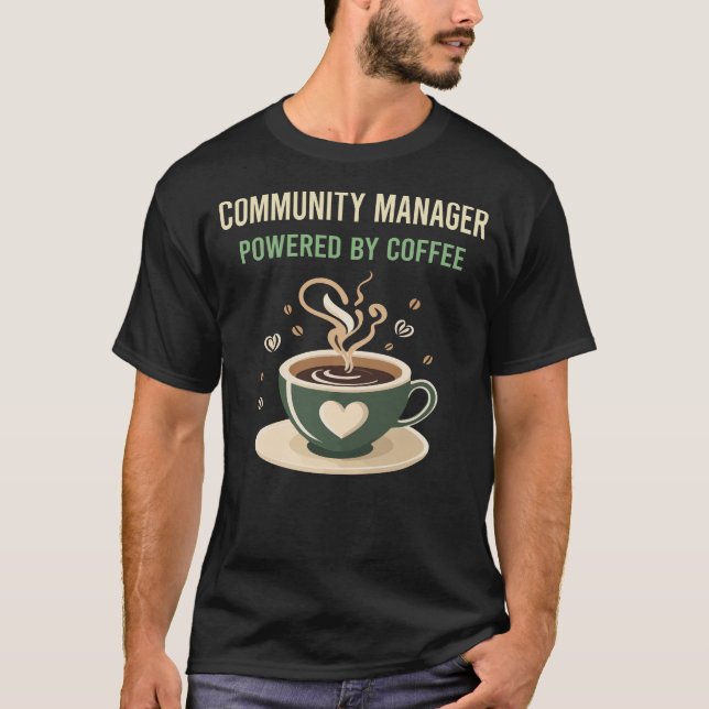 Powered By Coffee Community Manager T-Shirt (Front)