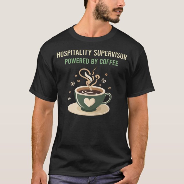 Powered By Coffee Hospitality Supervisor T-Shirt (Front)