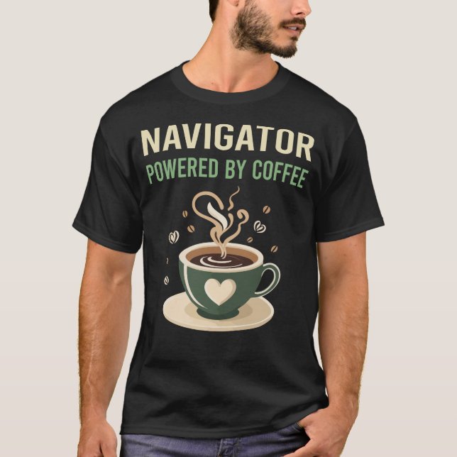 Powered By Coffee Navigator T-Shirt (Front)