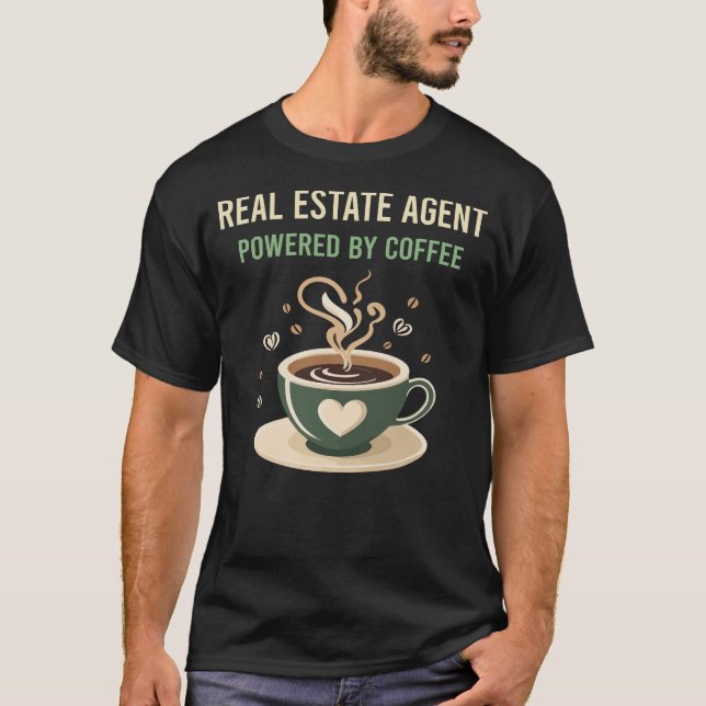 Powered By Coffee Real Estate Agent T-Shirt (Front)