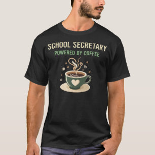 Powered By Coffee School Secretary T-Shirt