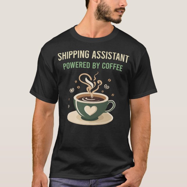 Powered By Coffee Shipping Assistant T-Shirt (Front)