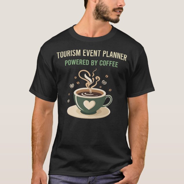 Powered By Coffee Tourism Event Planner T-Shirt (Front)