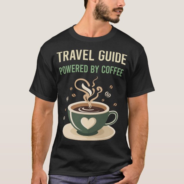 Powered By Coffee Travel Guide T-Shirt (Front)