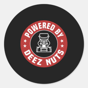 Powered By Deez Nuts - Funny Nutcracker Xmas Match Classic Round Sticker