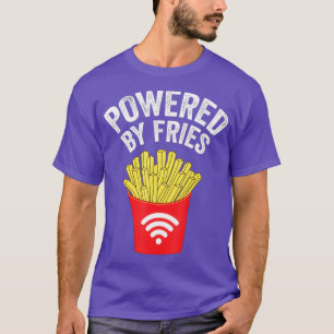 Powered by French Fries French fries T-Shirt