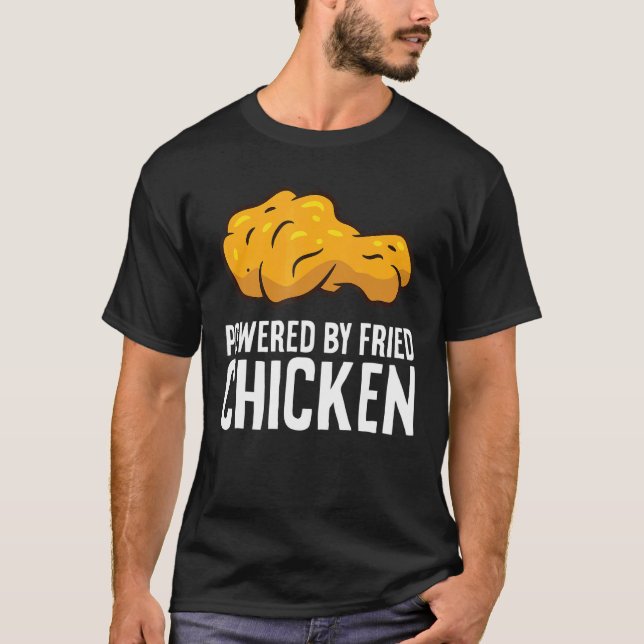 Powered By Fried Chicken T-Shirt (Front)