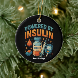 Powered by Insulin Diabetes Awareness Funny Quote Ceramic Ornament