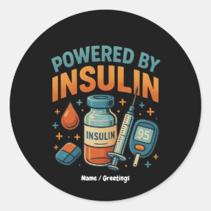Powered by Insulin Diabetes Awareness Funny Quote  Classic Round Sticker