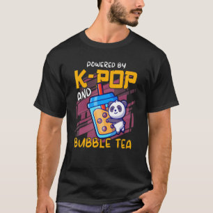 Powered By K Pop And Bubble Tea  Boba Tea  Kpop 2 T-Shirt