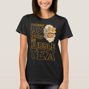 Powered by K Pop and Bubble Tea  Boba Tea  KPOP T-Shirt