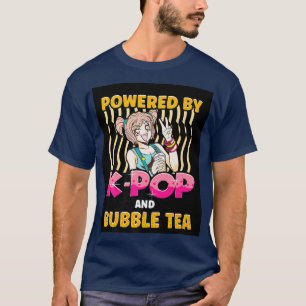 Powered By K-Pop and Bubble Tea K-Drama Kpop  1549 T-Shirt