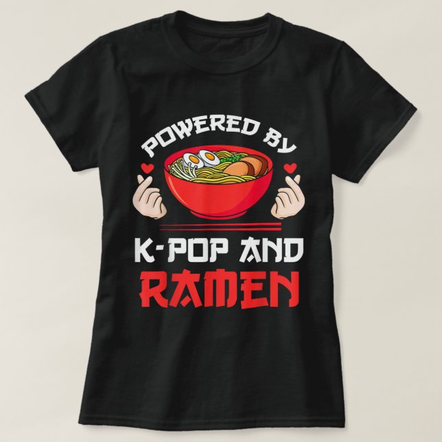 Powered by K-pop and Ramen Kpop Merch Merchandise  T-Shirt (Design Front)