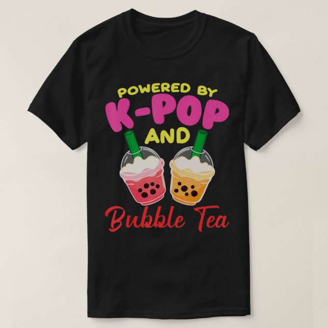 Powered By KAnd Bubble Tea KDrama Korean K  T-Shirt (Design Front)