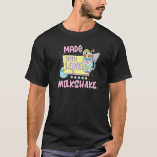 Powered By Love Milkshake Retro 80s 90s Who Loves T-Shirt
