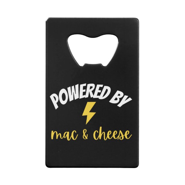 Powered By Mac and Cheese Credit Card Bottle Opener (Front)