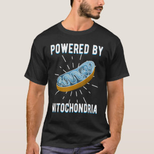 Powered By Mitochondria  Science T-Shirt