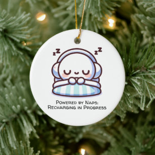 Powered by Naps: Recharging in Progress Ceramic Ornament
