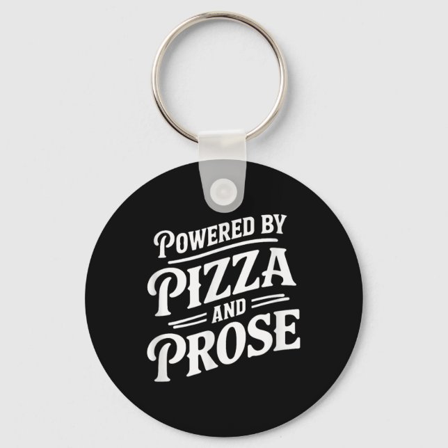 Powered By Pizza And Prose  Keychain (Front)