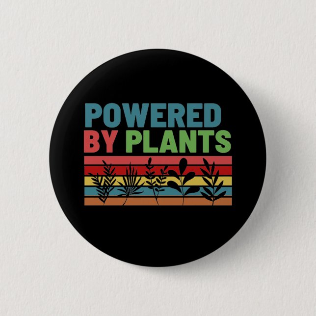 POWERED BY PLANTS  2 INCH ROUND BUTTON (Front)
