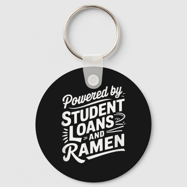 Powered By Student Loans And Ramen _1  Keychain (Front)