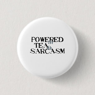 Powered by Tea & Sarcasm 1 Inch Round Button