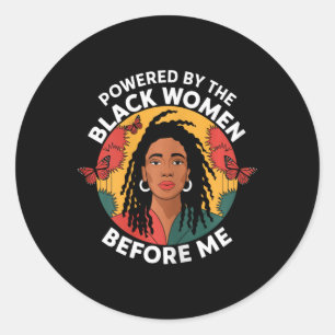 Powered By The Black Woman Before Me Black History Classic Round Sticker