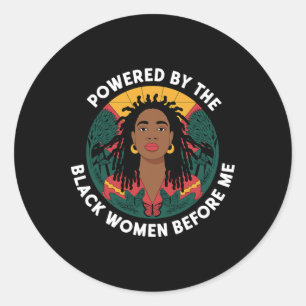 Powered By The Black Woman Before Me Black History Classic Round Sticker