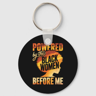 Powered by the black women before empowerment keychain