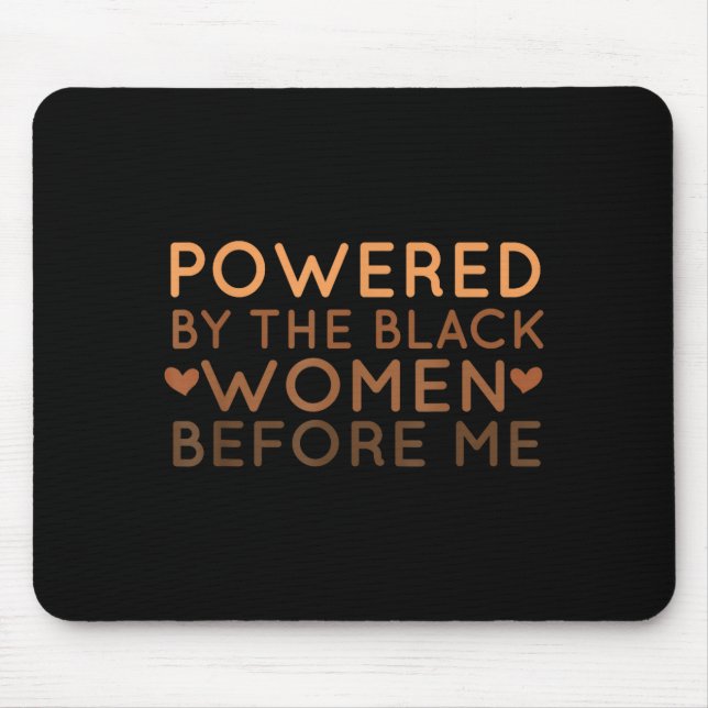 Powered By The Black Women Before Me African Ameri Mouse Pad (Front)